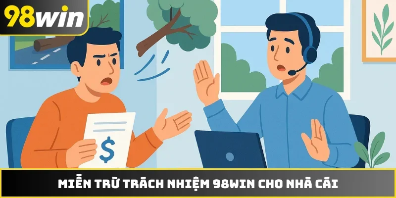 Miễn trừ trách nhiệm 98WIN cho nhà cái