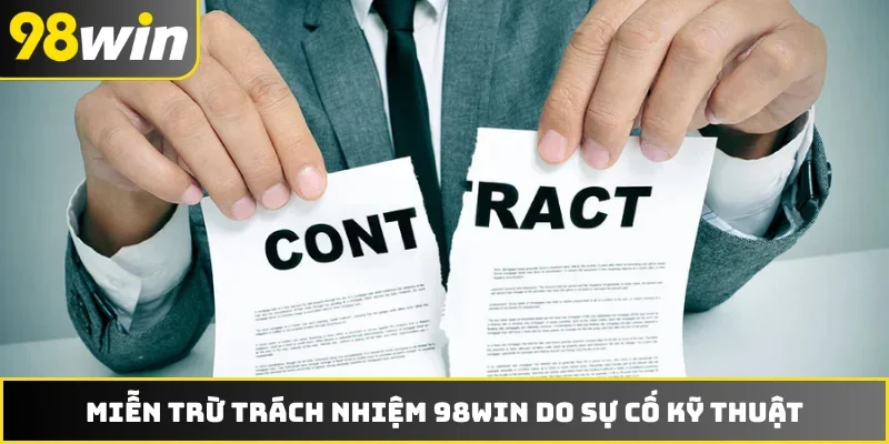 Miễn trừ trách nhiệm 98WIN do sự cố kỹ thuật